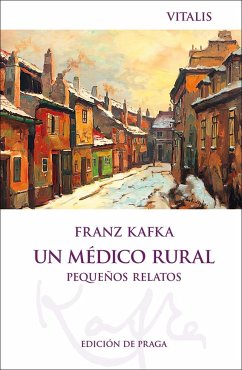 Un médico rural (Edición de Praga) - Kafka, Franz