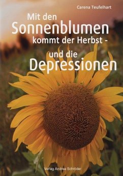 Mit den Sonnenblumen kommt der Herbst - und die Depressionen - Teufelhart, Carena