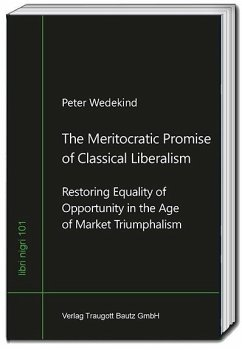 The Meritocratic Promise of Classical Liberalism - Wedekind, Peter