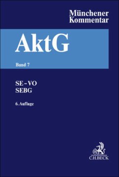 Münchener Kommentar zum Aktiengesetz Band 7: Europäisches Aktienrecht, SE-VO, SEBG Münchener Kommentar zum Aktiengesetz Band 7: Europäisches Aktienrecht, SE-VO, SEBG