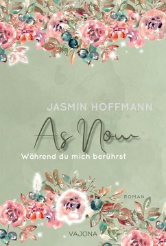 As Now - Während du mich berührst - Hoffmann, Jasmin