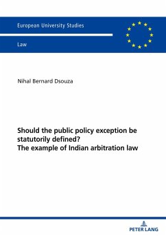 Should the public policy exception be statutorily defined? The example of Indian arbitration law - Dsouza, Nihal Bernard