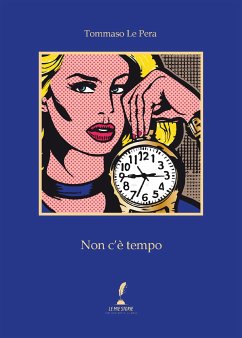 Non c’è Tempo (eBook, ePUB) - Le Pera, Tommaso