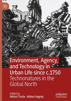 Environment, Agency, and Technology in Urban Life since c.1750