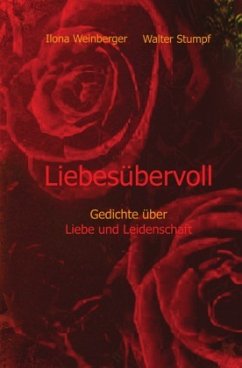 Liebesübervoll - Weinberger, Ilona;Stumpf, Walter