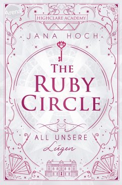All unsere Lügen / The Ruby Circle Bd.2 (eBook, ePUB) - Hoch, Jana
