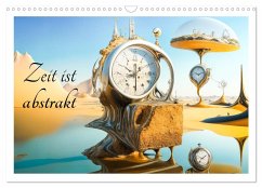 Zeit ist abstrakt (Wandkalender 2024 DIN A3 quer), CALVENDO Monatskalender