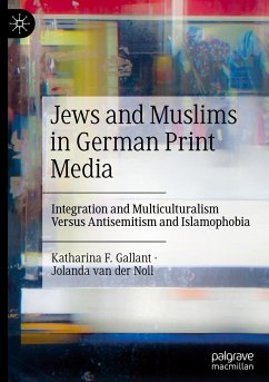Jews and Muslims in German Print Media - Gallant, Katharina F.;van der Noll, Jolanda
