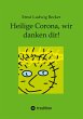 Heilige Corona, wir danken dir! - Bild 1