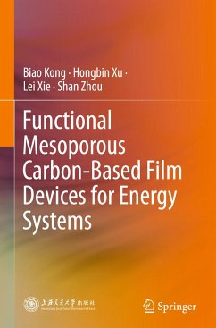 Functional Mesoporous Carbon-Based Film Devices for Energy Systems - Kong, Biao;Xu, Hongbin;Xie, Lei