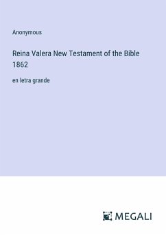 Reina Valera New Testament of the Bible 1862 - Anonymous