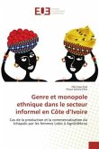 Genre et monopole ethnique dans le secteur informel en Côte d¿Ivoire