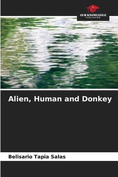 Alien, Human and Donkey - Tapia Salas, Belisario