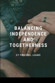 Balancing Independence and Togetherness