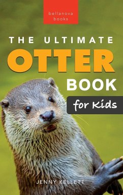 The Ultimate Otter Book for Kids - Kellett, Jenny
