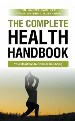 The Complete Health Handbook - Kashyap, Ankita; Sharma, Krishna N.