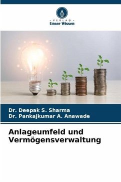 Anlageumfeld und Vermögensverwaltung - Sharma, Dr. Deepak S.;Anawade, Dr. Pankajkumar A.