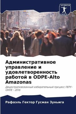 Administratiwnoe uprawlenie i udowletworennost' rabotoj w ODPE-Alto Amazonas - Gusman Zun'iga, Rafaäl' Gektor