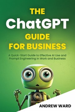 The ChatGPT Guide for Business - Ward, Andrew