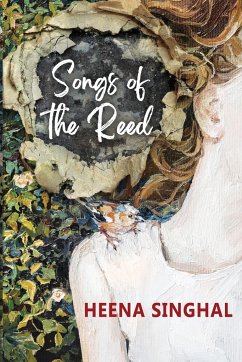 Songs of the Reed - Singhal, Heena