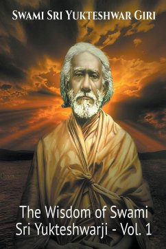 The Wisdom of Swami Sri Yukteshwarji - Vol.1 - Yogananda, Swami