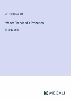 Walter Sherwood's Probation - Alger, Jr. Horatio