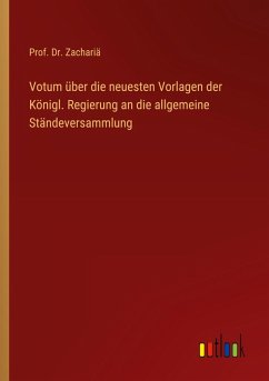 Cover Votum über die neuesten Vorlagen der Königl. Regierung an die allgemeine Ständeversammlung