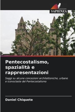 Pentecostalismo, spazialità e rappresentazioni - Chiquete, Daniel