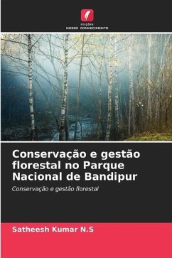 Conservação e gestão florestal no Parque Nacional de Bandipur - N.S, Satheesh Kumar