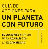 Guia de acciones para un planeta con futuro Guia de acciones para un planeta con futuro