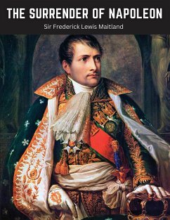 The Surrender of Napoleon - Frederick Lewis Maitland