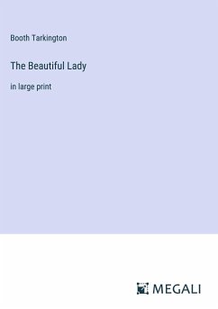 The Beautiful Lady - Tarkington, Booth