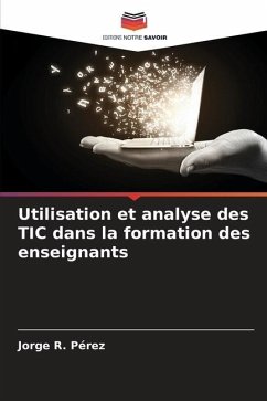 Utilisation et analyse des TIC dans la formation des enseignants - Pérez, Jorge R.