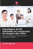 Estratégias de RP utilizadas na construção da imagem dos CEOs
