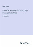 Evelina; Or, the History of a Young Lady's Entrance into the World