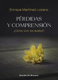 Pérdidas y comprensión. ¿Cómo vivir los duelos? Pérdidas y comprensión. ¿Cómo vivir los duelos?