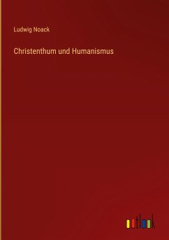 Christenthum und Humanismus