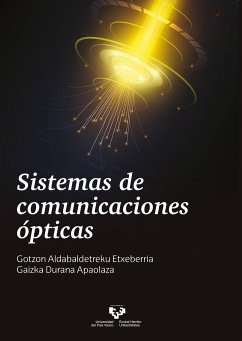 Sistemas de comunicaciones ópticas - Durana Apaolaza, Gaizka; Aldabaldetreku Etxeberria, Gotzon
