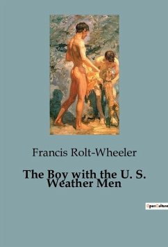 The Boy with the U. S. Weather Men - Rolt-Wheeler, Francis