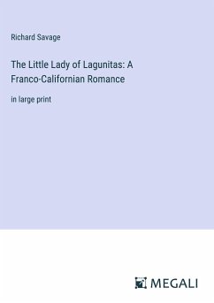 The Little Lady of Lagunitas: A Franco-Californian Romance - Savage, Richard