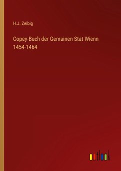 Copey-Buch der Gemainen Stat Wienn 1454-1464