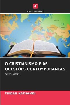 O CRISTIANISMO E AS QUESTÕES CONTEMPORÂNEAS - Kathambi, Fridah