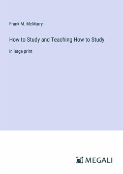 How to Study and Teaching How to Study - Mcmurry, Frank M.