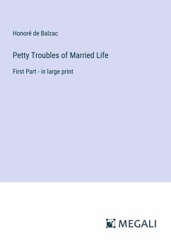 Petty Troubles of Married Life - Balzac, Honoré de