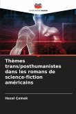 Thèmes trans/posthumanistes dans les romans de science-fiction américains