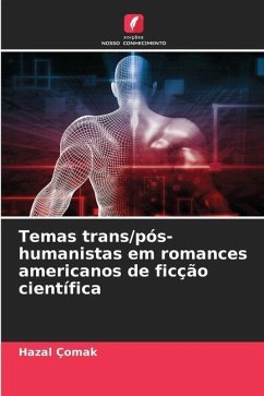 Temas trans/pós-humanistas em romances americanos de ficção científica - Çomak, Hazal