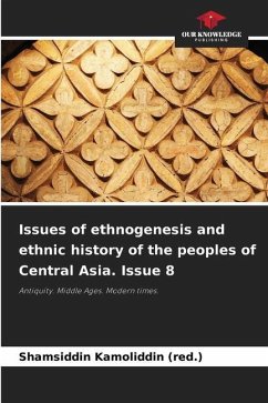 Issues of ethnogenesis and ethnic history of the peoples of Central Asia. Issue 8 - Kamoliddin (red.), Shamsiddin