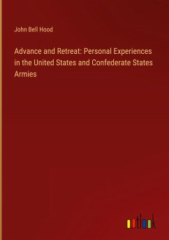 Advance and Retreat: Personal Experiences in the United States and Confederate States Armies