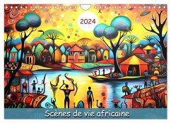 Scènes de vie africaine (Calendrier mural 2024 DIN A4 vertical), CALVENDO calendrier mensuel