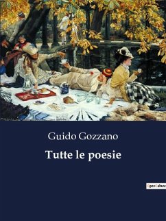 Tutte le poesie - Gozzano, Guido